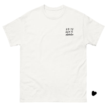 Ko tu man te sūdzies t-krekls